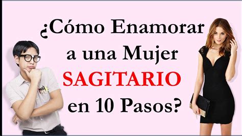 como hacer que una mujer sagitario me extrae|¿Cómo Enamorar a una Mujer Sagitario (para。